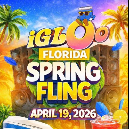 IGLOO FLORIDA - SPRING FLING - APRIL 19TH 2026 