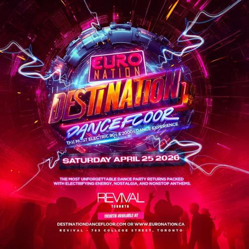 DESTINATION DANCEFLOOR | The Ultimate 90s & 2000s Experience (Toronto) 