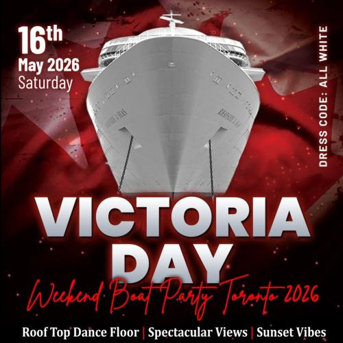 VICTORIA DAY WEEKEND BOAT PARTY TORONTO 2026 | TICKETS STARTING AT $20 