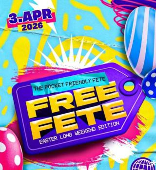 Free Fete 🆓 Easter Long Weekend Edition 🐣 
