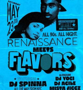 Renaissance Meets Flavors-all 90s W/dj Spinna, Agile, Yogi, & Mista Jiggz 