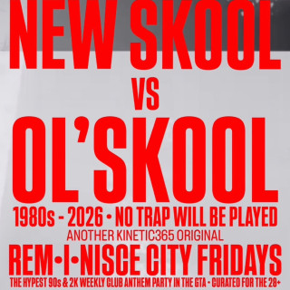 REM•I•NISCE CITY FRIDAYS • NEW SKOOL VS OL’SKOOL • JULY 24 