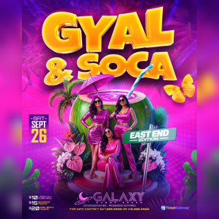 Gyal & Soca - The East End Edition 